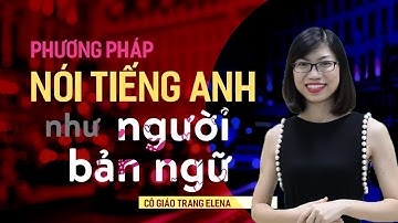 Học giao tiếp Tiếng Anh: Phương pháp để nói TIẾNG ANH như người bản ngữ - iYOLO English
