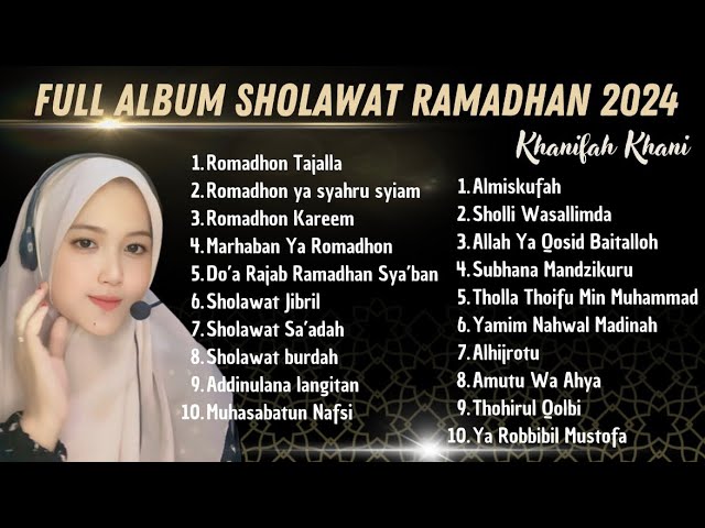 FULL ALBUM SHOLAWAT RAMADHAN  2024  KHANIFAH KHANI class=