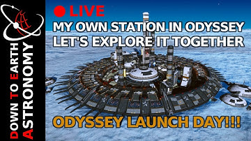 MY OWN STATION!! - Odyssey Launch day Live With Down To Earth Astronomy