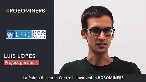 #WeAtROBOMINERS​​ #7: Interview with project partner Luís Lopes - Part 1