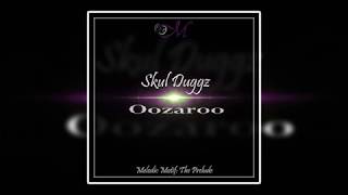 Skul Duggz Oozaroo