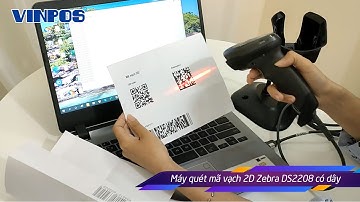 Máy quét mã vạch 2D Zebra DS2208 có dây - Review tính năng, khả năng đọc mã vạch, hướng dẫn sử dụng