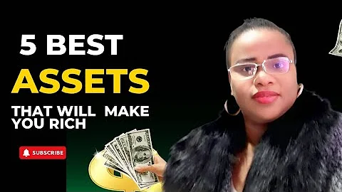 FIVE BEST ASSETS THAT WILL MAKE YOU RICH