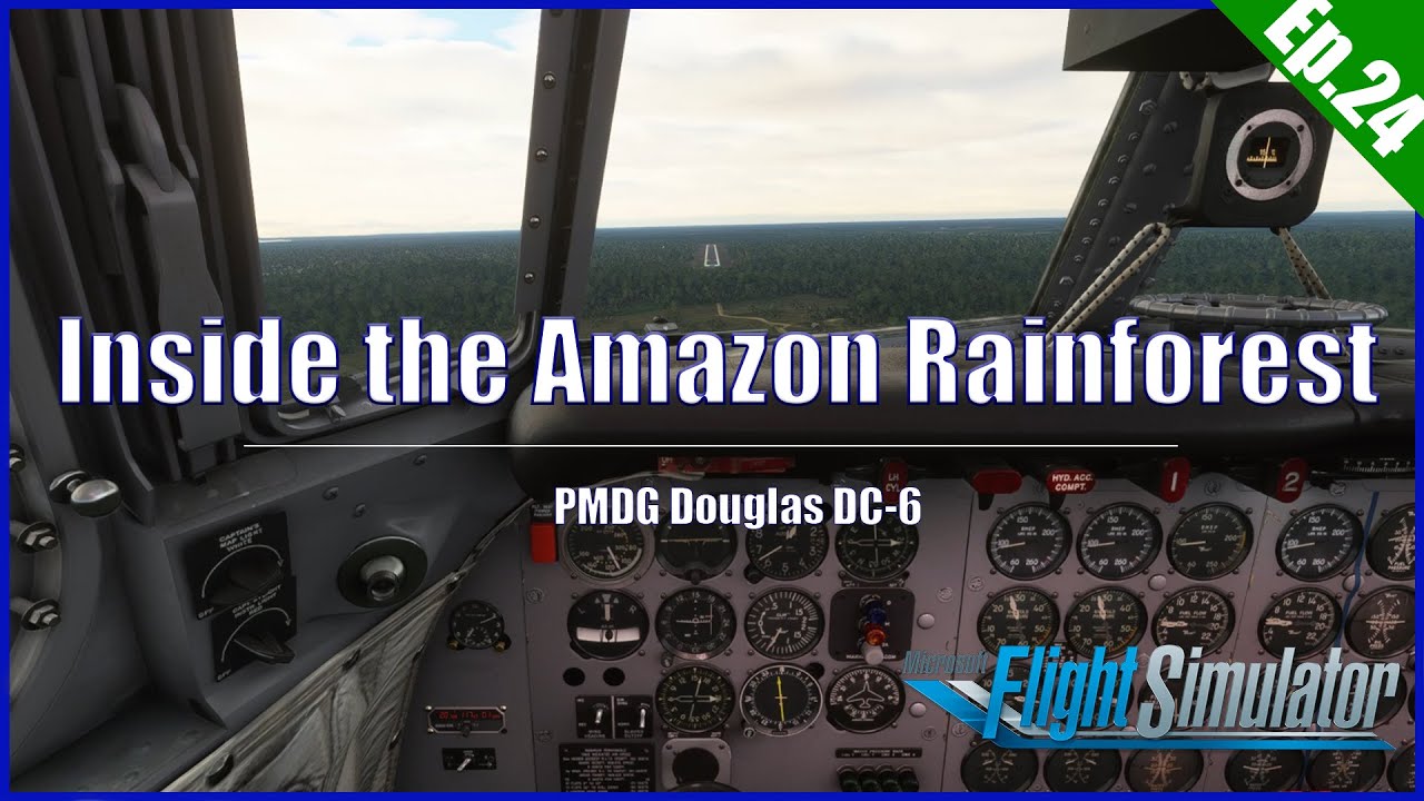 distillation Sunburn Hollow FS2020] PMDG DC-6 | Tefé, Flying to the heart of the Amazon Rainforest -  YouTube