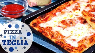 PIZZA FATTA IN CASA - PIZZA IN TEGLIA ALTA E SOFFICE - ricetta facile