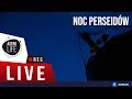 Noc Perseidów. Mgławice, gromady i planety - AstroLife na LIVE #34 - Niebo na żywo