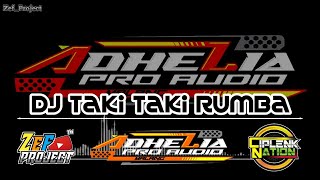 Trap Slow Bass DJ TAKI TAKI RUMBA || jingle ADHELIA AUDIO || CIPLENK NATIO FT SARWONO ID