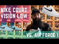 Nike Court Vision Low VS. Air Force 1!