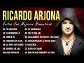 RICARDO ARJONA LAS MEJORES CANCIONES ►GRANDES EXITOS SUS MEJORES CANCIONES