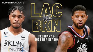 LA Clippers vs Brooklyn Nets Full Game Highlights | Feb 6 | 2023 NBA Season