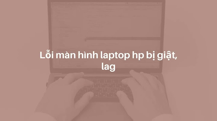 Khắc phục lỗi màn hình hp bị mất