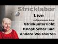 Live aus meinem Stricklabor ,Stricken auf der Strickmaschine