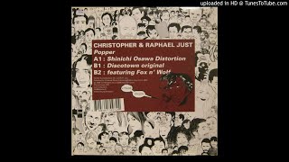 A - Christopher &amp; Raphael Just - Popper (Shinichi Osawa Distortion)