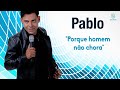 Pablo  porque homem no chora udio oficial