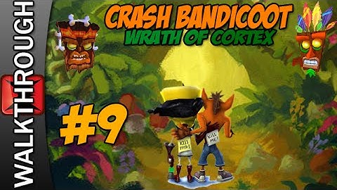Crash Bandicoot Wrath of Cortex Walkthrough Part 9