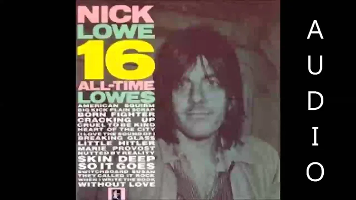 Nick Lowe - 16 All Time Lowes Full Album (HQ Audio...