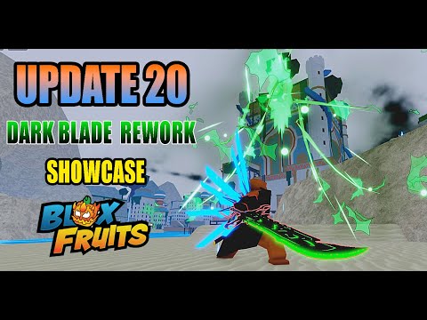 Update 20 Blox Fruits - New Dark Blade Showcases..! 