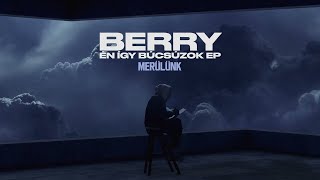 BERRY - Merülünk