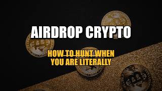 How to Hunt Airdrop Crypto When You Are Literally Flat Broke