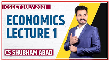 FREE ECONOMICS LECTURE 1 | CSEET JULY 2021 | CS SHUBHAM ABAD