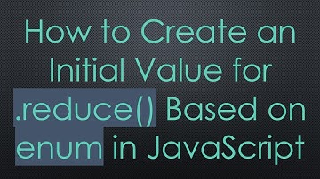 How to Create an Initial Value for .reduce() Based on enum in JavaScript