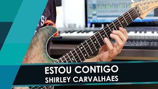 Shirley Carvalhaes - Estou Contigo