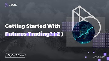 BigONE Exchange : Getting Started With Futures Trading? ( 2 )