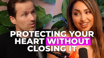 Protecting Your Heart Without Closing It