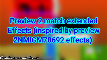 preview 2 match extended effects (inspired by preview 2NMIGM78692 effects)