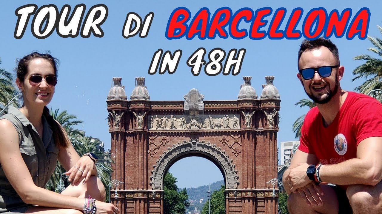 BARCELLONA TOUR - COSA VEDERE A BARCELLONA IN 48H