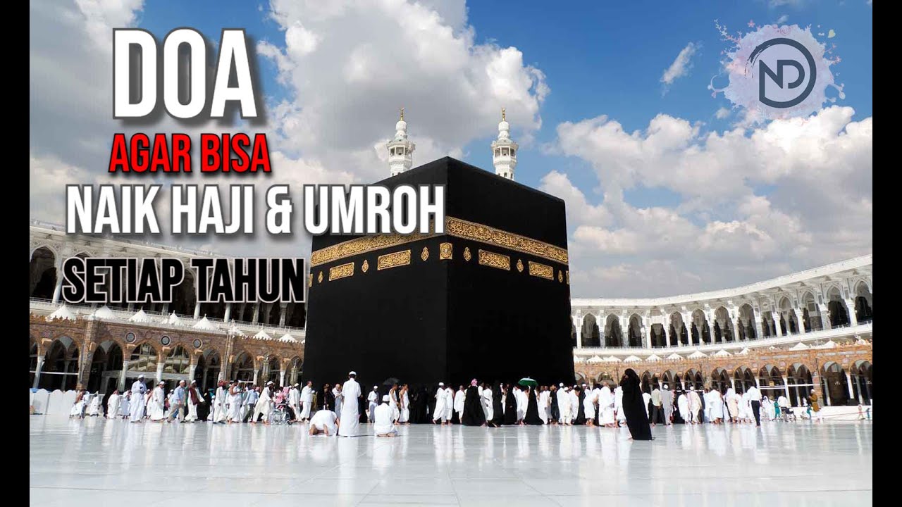 Doa agar bisa Naik Haji & Umroh setiap Tahun