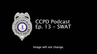 CCPD Podcast Ep. 13: SWAT