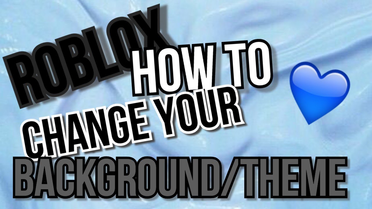 HOW TO CHANGE YOUR THEME/BACKGROUND ON ROBLOX! YouTube