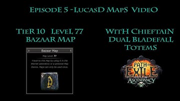 POE 2.2 Maps Episode 5 - Tier 10 Bazaar Map Chieftain Dual Bladefall Totems