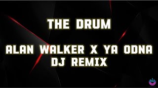DJ Remix Alan Walker ft Ya Odna - The Drum ( Lyrics )