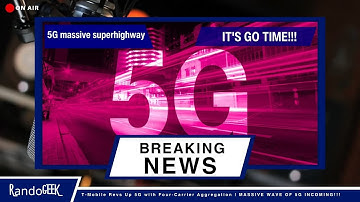 T-Mobile Revs Up 5G with Four‑Carrier Aggregation | MASSIVE WAVE OF 5G INCOMING!!!