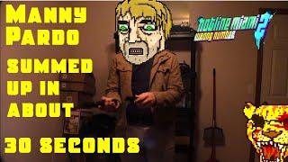 manny pardo's entire character in a 30 second youtube skit