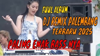 ENAK BANGET BASS NYA !!! FULL ALBUM REMIX PALEMBANG TERBARU 2025 || TATA MUSIK || J1 PRODUCTION