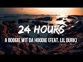 A Boogie Wit da Hoodie - 24 Hours (Lyrics) ft. Lil Durk
