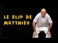 Le slip de matthieu