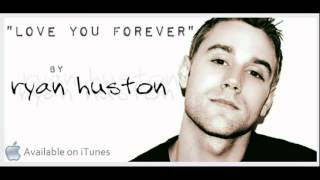 Watch Ryan Huston Love You Forever video