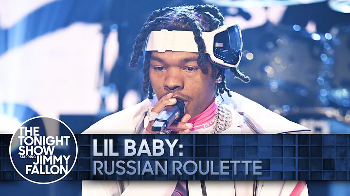 Lil Baby: Russian Roulette | The Tonight Show Starring Jimmy Fallon