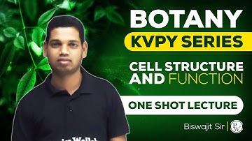 CELL STRUCTURE AND FUNCTION | ONE SHOT BOTANY KVPY | SA and SX | KVPY Series