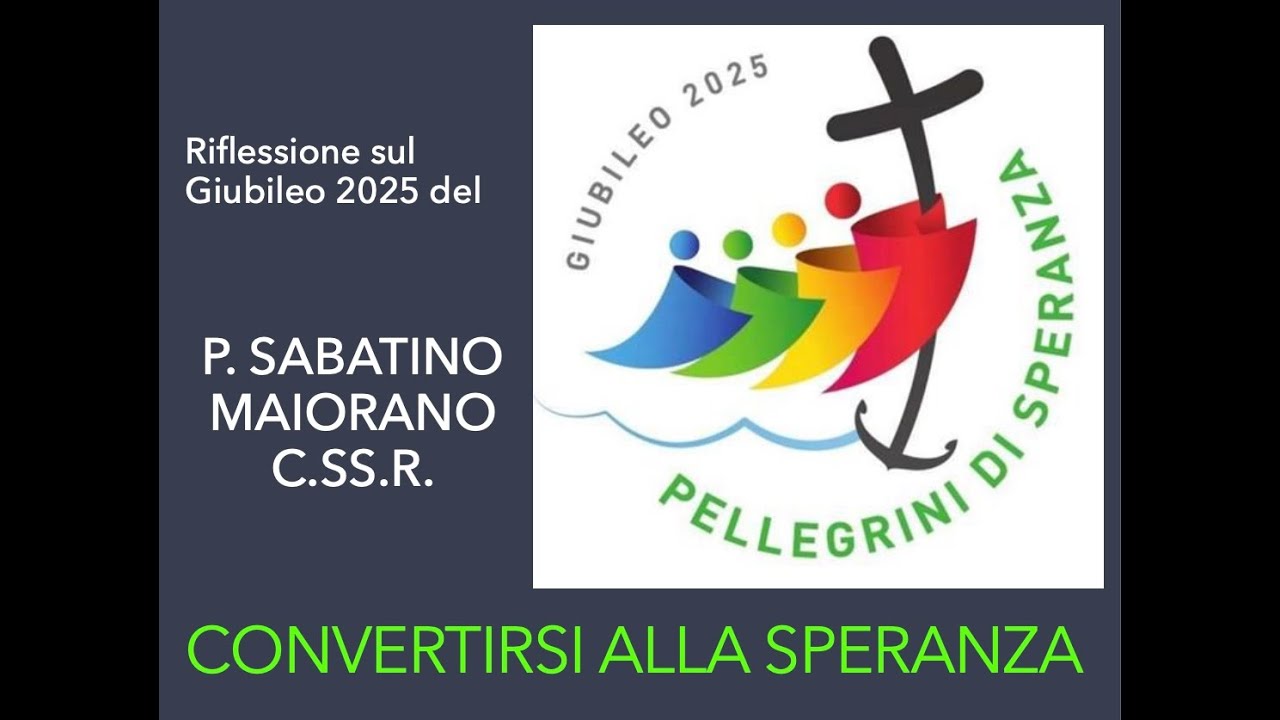 GIUBILEO 2025: PELLEGRINI DI SPERANZA - YouTube