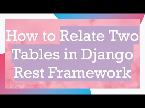 How to Relate Two Tables in Django Rest Framework