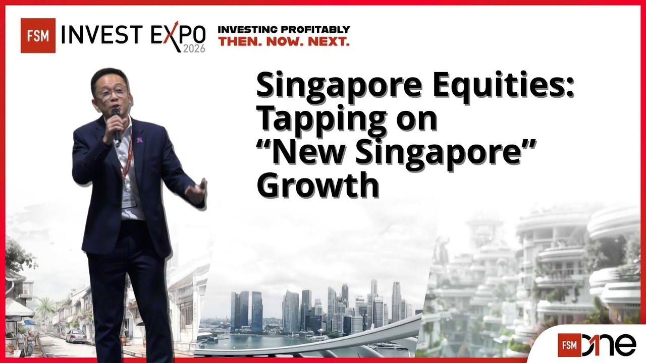 FSM webcast - Singapore Equities: Tapping on “New Singapore” Growth