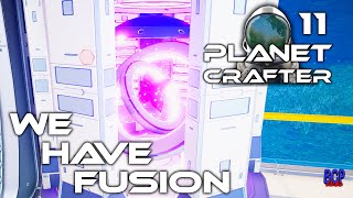 WE HAVE FUSION!  |  The Planet Crafter  |  11