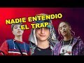 NADIE ENTENDIO EL TRAP