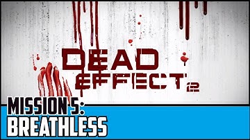 Dead Effect 2 - Mission 5 - Breathless - Walkthrough Gameplay - No Commentary