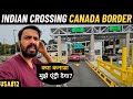 Crossing CANADA Border During (INDIA-CANADA Tension)